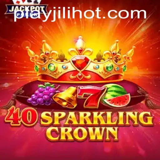 Explore the Thrills of 40SparklingCrown at JILIHOT Casino