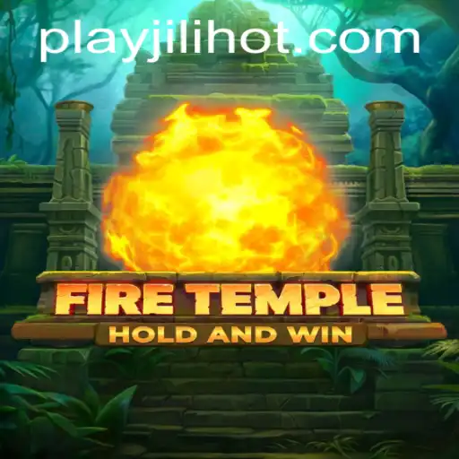 Exploring the Exciting World of FireTemple at JILIHOT Casino