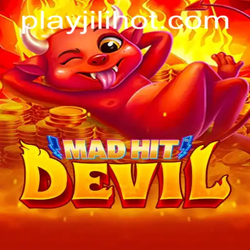 MadHitDevil: The Thrilling New Entry in JILIHOT Casino's Gaming Lineup