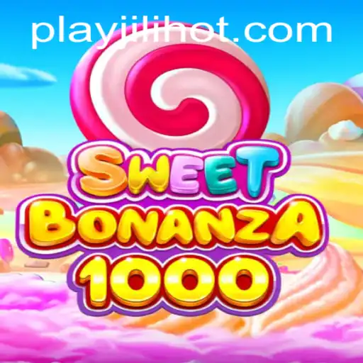 Discover the Thrill of SweetBonanza1000 at JILIHOT Casino