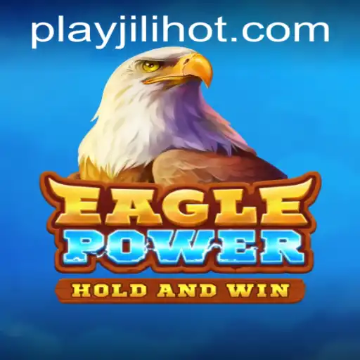 Exploring the Thrills of EaglePower at JILIHOT Casino