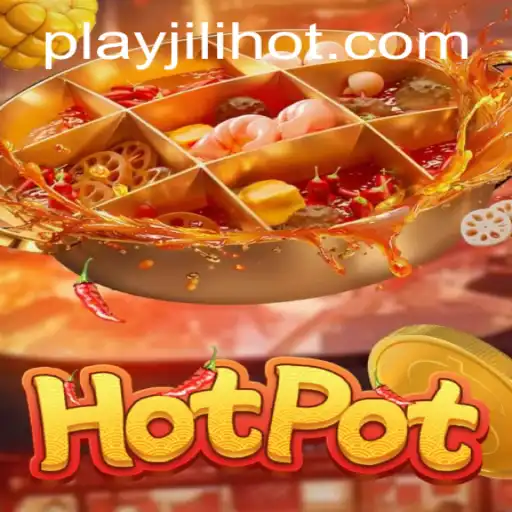 Unraveling the Excitement of Hotpot at JILIHOT Casino