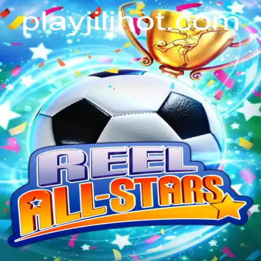 Experience the Thrill of ReelAllStars at JILIHOT Casino
